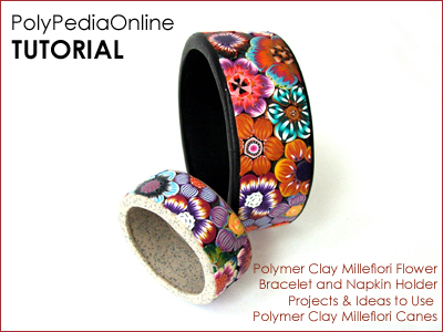 Polymer Clay Millefiori Flowers Bracelet and Napkin Holder Tutorial (eBook+Video)