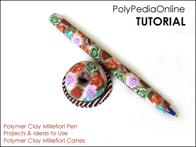 Polymer Clay Millefiori Pen Tutorial (eBook)